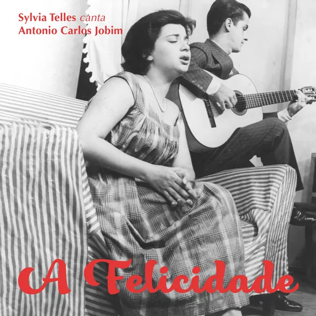 A Felicidade - Sylvia Telles Canta Antonio Carlos Jobim