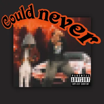 Could Never by Mr.Khii Muney