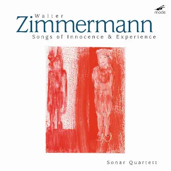 Zimmermann: Songs of Innocence & Experience by Sonar Quartett