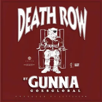 Death Row by Gunna Goes Global