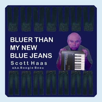 Bluer Than My New Blue Jeans by Scott Haas