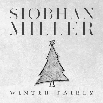 Winter Fairly by Siobhan Miller