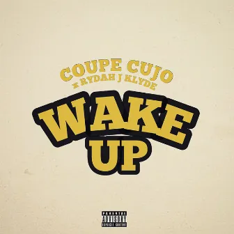 Wake Up by Coupe Cujo