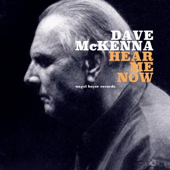 Hear Me Now by Dave McKenna