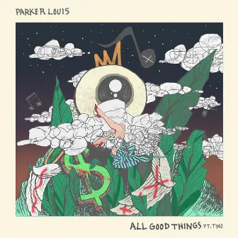 All Good Things, Pt. Two by Parker Louis