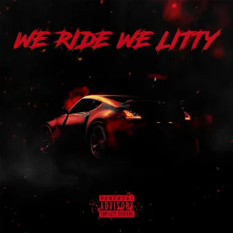 We Ride We Litty by Costello