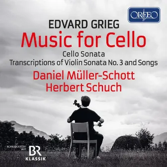 Edvard Grieg: Cello Works by Daniel Müller-Schott