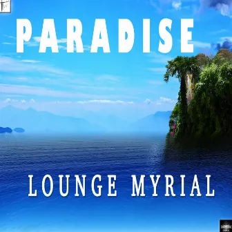 Paradise by Lounge Myrial