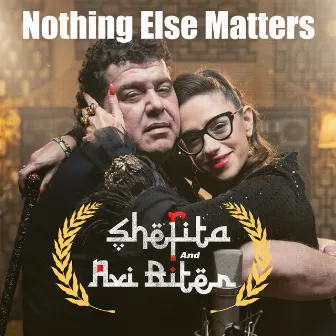 Nothing Else Matters by Avi Biter