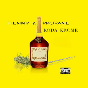 Henny & Propane by 