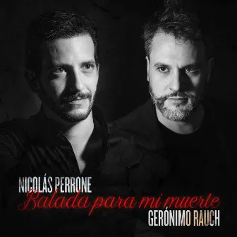 Balada para Mi Muerte by Nicolás Perrone