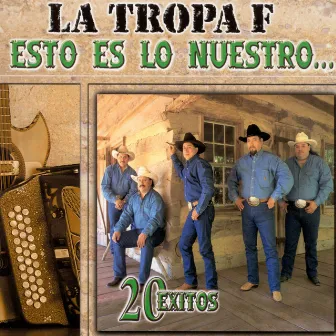 Esto Es Lo Nuestro - 20 Exitos by La Tropa F