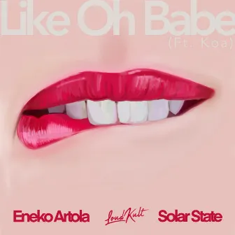 Like Oh Babe by Solar State