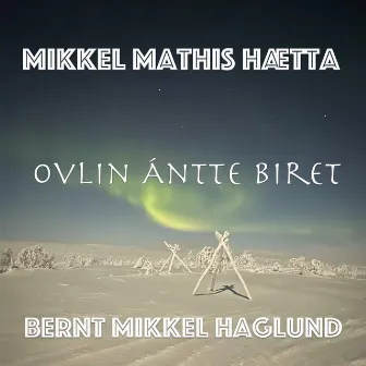 Ovlin Ántte Biret by Mikkel Mathis Hætta