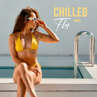 Chilled Vibes by Fly