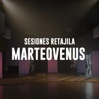 Sesiones Retajila by MARTEOVENUS