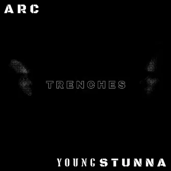 Trenches by Arc