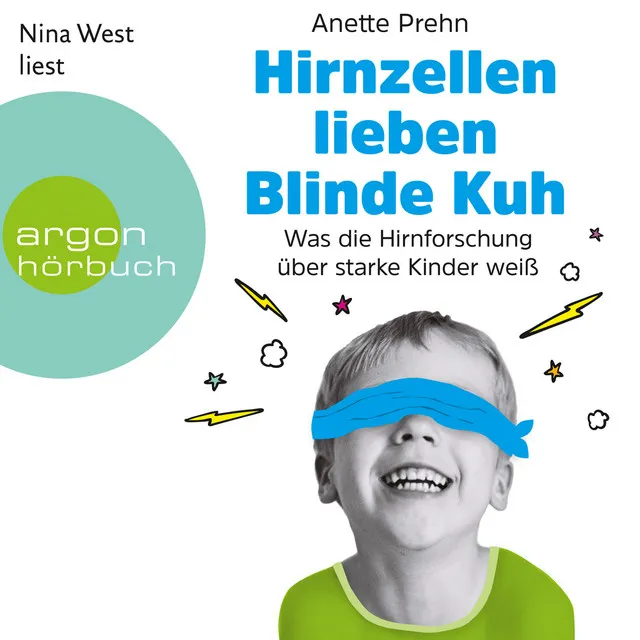 Kapitel 10 - Hirnzellen lieben Blinde Kuh - Was die Hirnforschung über starke Kinder weiß