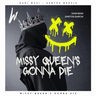 Missy Queen's Gonna Die by Santos Garcia