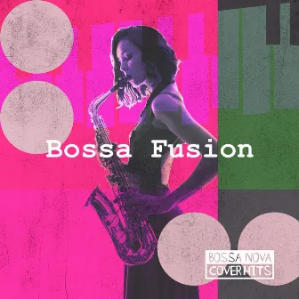 Bossa Fusion by Bossa Nova Cover Hits