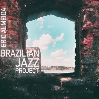 Brazilian Jazz Project by Eric Almeida