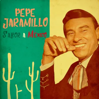 Sabor a México (Remastered) by Pepe Jaramillo