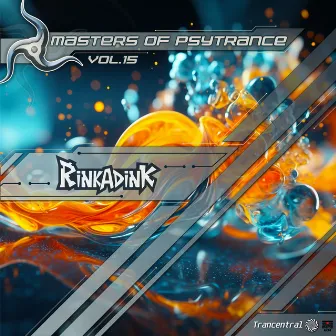 Masters Of Psytrance, Vol. 15 by Rinkadink