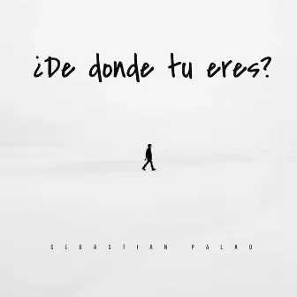 ¿De Donde Tu Eres? by Sebastian Palao