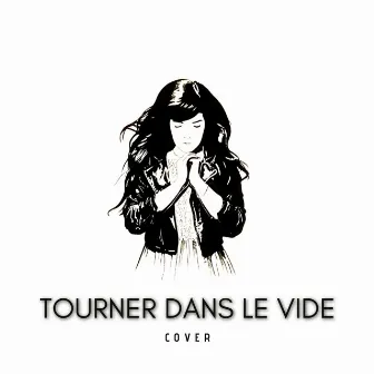 Tourner Dans Le Vide (Cover) by Sagar Dawani