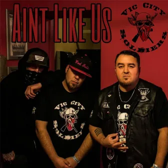 Ain't Like Us by VicCity Soldiers