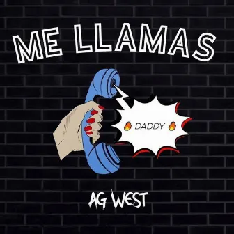 Me Llamas by Ag west