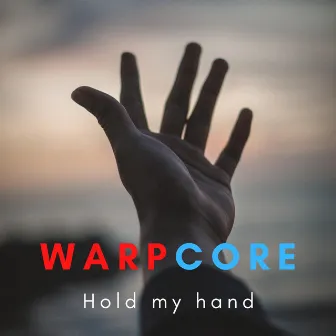 Hold my hand by Warpcore