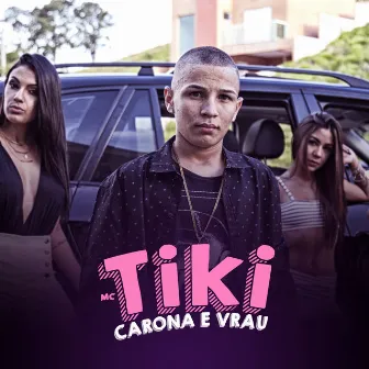 Carona e Vrau by MC Tiki