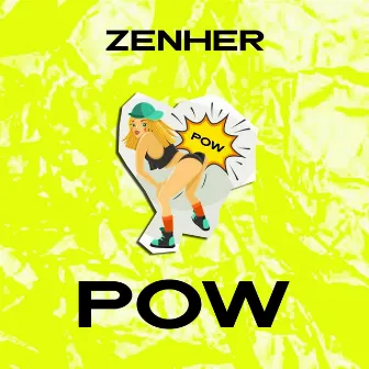 Pow by Zenher