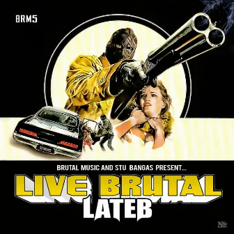 Brutal Music and Stu Bangas present Lateb: Live Brutal by Lateb