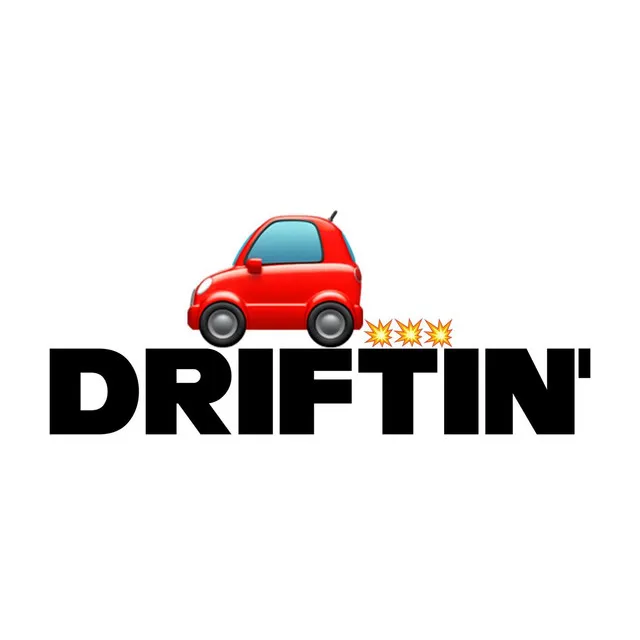 Driftin'