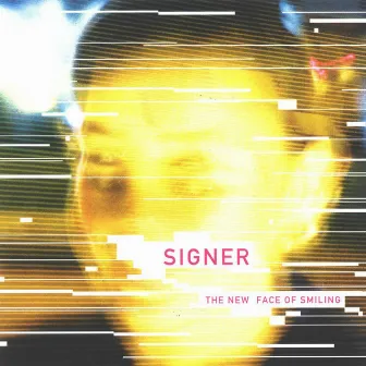 The New Face Of Smiling by Signer