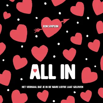 All in (Het verhaal dat je in de liefde laat geloven) by Ron Simpson