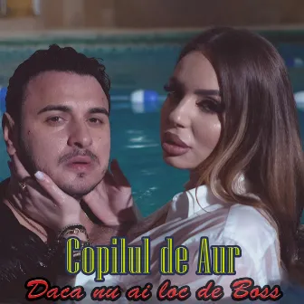 Daca nu ai loc de Boss by Copilul De Aur