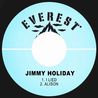 I Lied / Alison by Jimmy Holiday