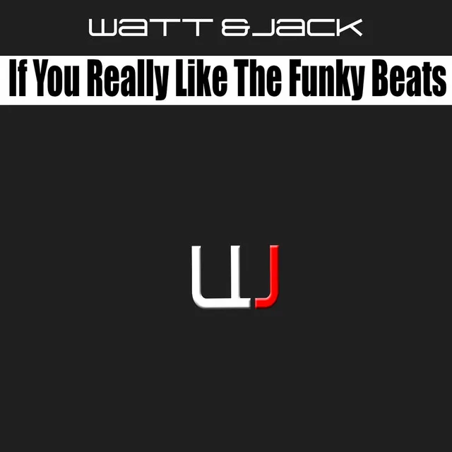 If You Really Like The Funky Beats - Extended