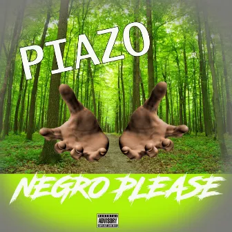 Negro Please by Piazo