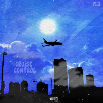 Cruise Control by Do$e