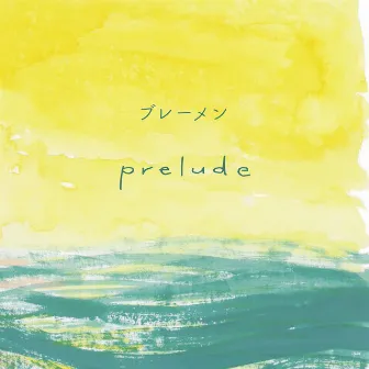 prelude by Bremen