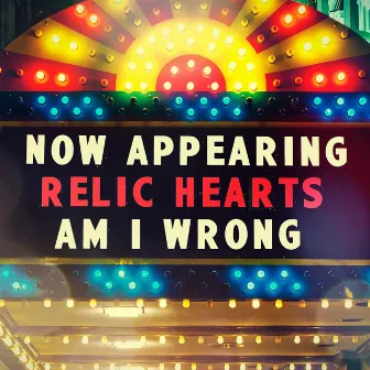 Am I Wrong by Relic Hearts