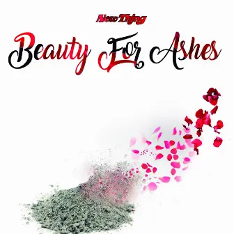 Beauty for Ashes by Keylyric