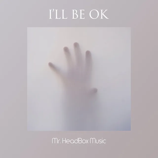 I'll Be Ok