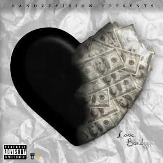 Love, Bandzz by Tre' Bandzz