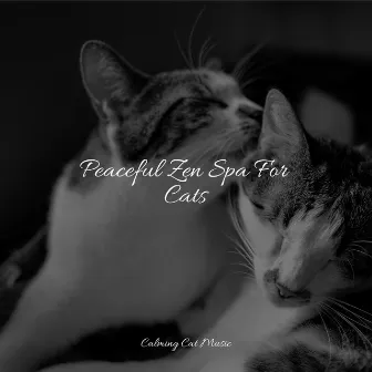 Peaceful Zen Spa For Cats by Music for Cats Deluxe