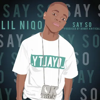 Say So by Lil Niqo